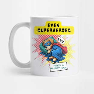 Even Superheroes need a puppy nap 2.0 Mug